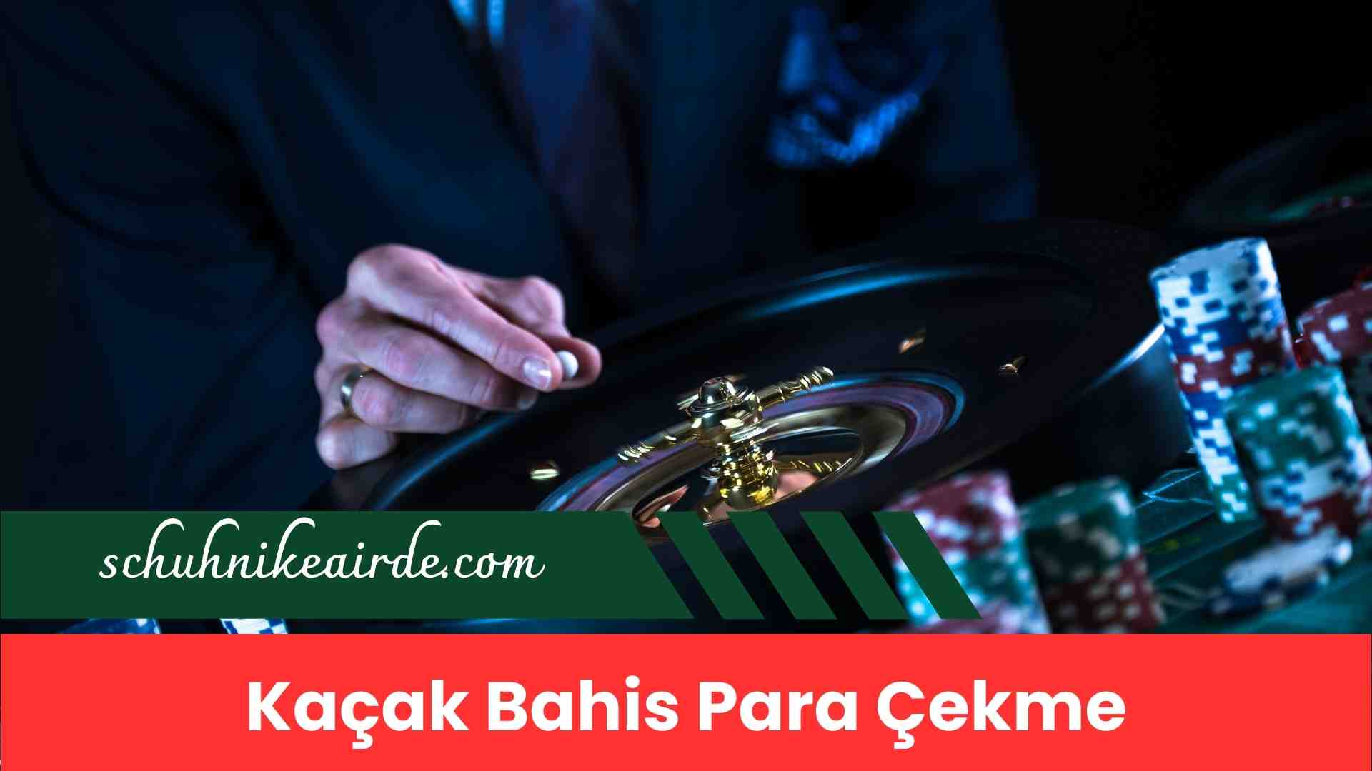 Kaçak Bahis Para Çekme İşlemlerinde Seçkin Markalar